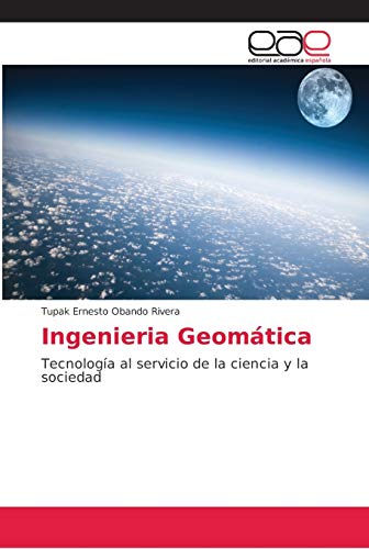 Ingenieria Geomática: Tecnología al servicio de la ciencia y la sociedad