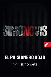 El Prisionero Rojo: La autobiografia de Iván Simonovis