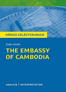The Embassy of Cambodia: Textanalyse und Interpretation mit ausführlicher Inhaltsangabe und Abituraufgaben mit Lösungen (Königs Erläuterungen)