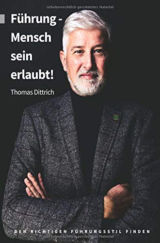 Führung - Mensch sein erlaubt!: Den richtigen Führungsstil finden