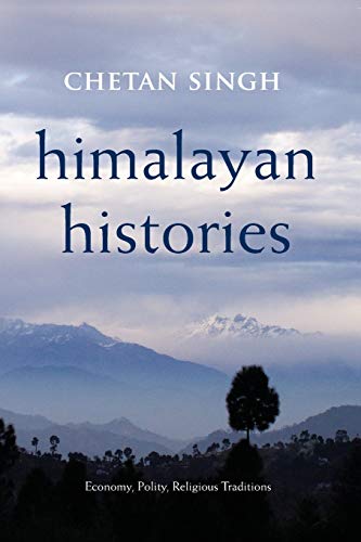 Himalayan Histories: Economy, Polity, Religious Traditions (Suny in Hindu Studies)