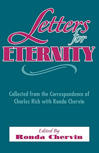 Letters For Eternity: Collected from the Correspondence of Charles Rich with Ronda Chervin, 1985-1993.