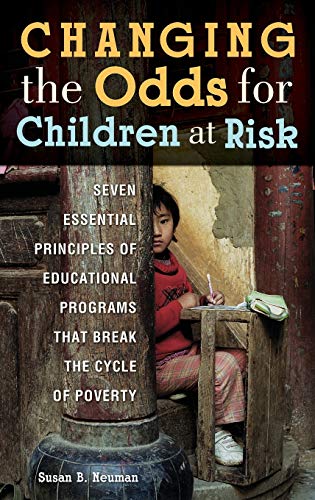 Changing the Odds for Children at Risk: Seven Essential Principles of Educational Programs that Break the Cycle of Poverty