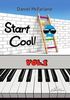 Start Cool! Vol.2 - 16 leichte Klavierstücke für Kinder und Erwachsene / progressiv geordnet / pädagogisch durchdacht / motivierende & klangvolle Stücke / ergänzt Klavierschule - kostenloser mp3-Download aller Kompositionen