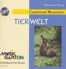 "Tierwelt" - Kinderheft mit CD: Liederheft mit CD. (Musikgarten)