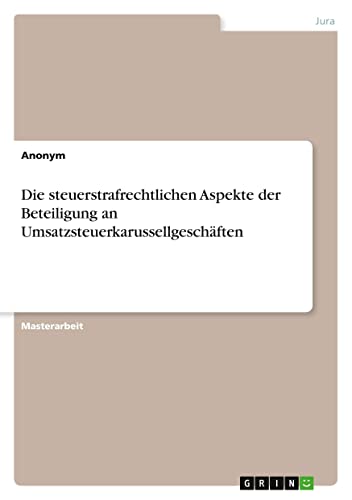 Die steuerstrafrechtlichen Aspekte der Beteiligung an Umsatzsteuerkarussellgeschäften