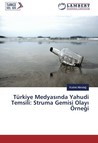 Türkiye Medyasında Yahudi Temsili: Struma Gemisi Olayı Örneği