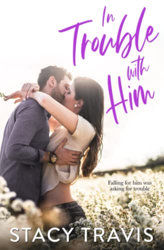 In Trouble with Him: An Enemies to Lovers Romance (Berkeley Hills series, Band 1)