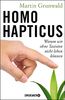 Homo hapticus: Warum wir ohne Tastsinn nicht leben können