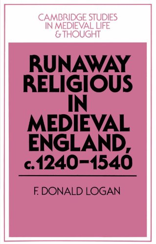 Runaway Religious in Medieval England, c.1240-1540 (Cambridge Studies in Medieval Life and Thought: Fourth Series, Band 32)