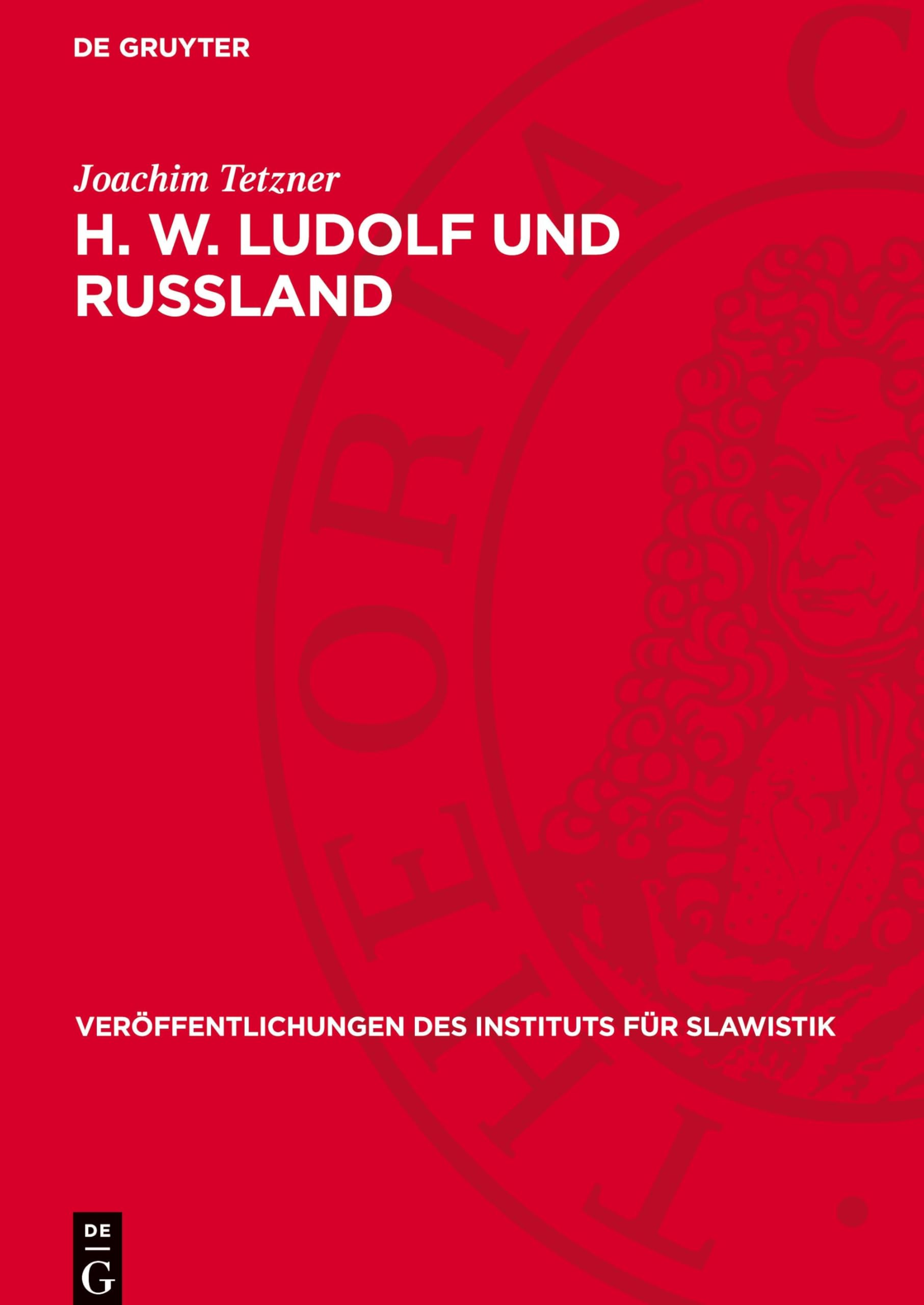 H. W. Ludolf und Russland: DE (Veröffentlichungen des Instituts für Slawistik, 6)