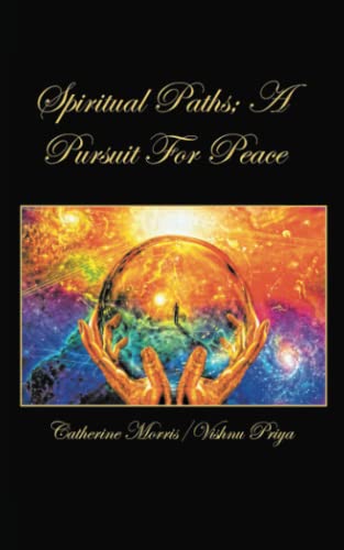 Morris, Catherine Morris-Vishnu Spiritual Paths; A Pursuit For Peace