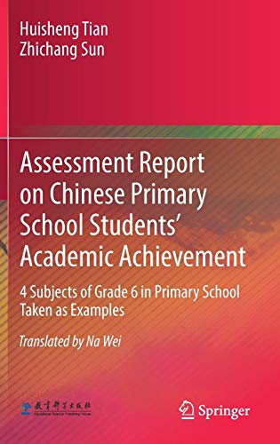 Assessment Report on Chinese Primary School Students’ Academic Achievement: 4 Subjects of Grade 6 in Primary School Taken as Examples