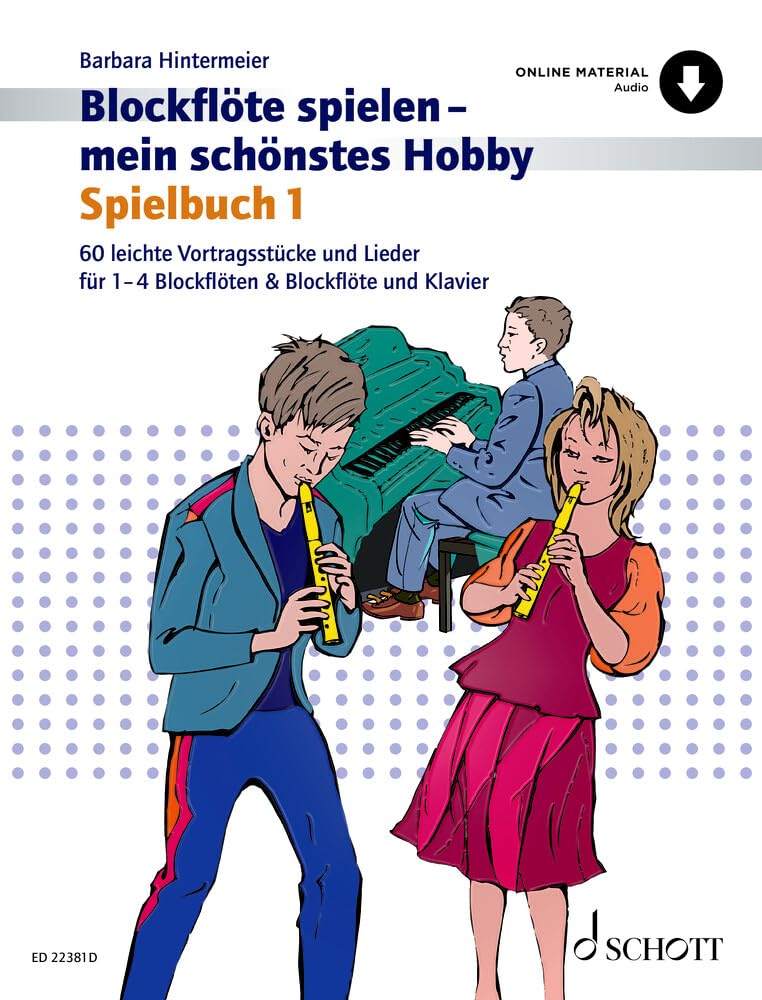 Blockflöte spielen - mein schönstes Hobby: Spielbuch. Band 1. 1-4 Sopran-Blockflöten und Klavier ad libitum. (Blockflöte spielen - mein schönstes Hobby, Band 1)