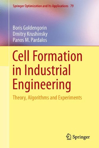 Cell Formation in Industrial Engineering: Theory, Algorithms and Experiments (Springer Optimization and Its Applications)