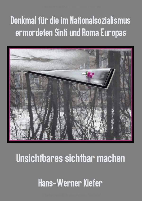 Denkmal für die im Nationalsozialismus ermordeten Sinti und Roma Europas: Unsichtbares sichtbar machen