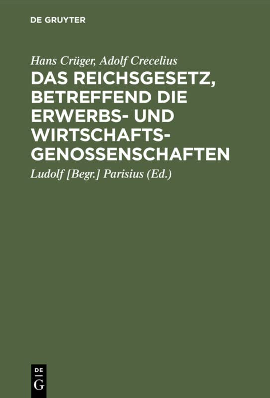 Das Reichsgesetz, betreffend die Erwerbs- und Wirtschaftsgenossenschaften: Kommentar zum praktischen Gebrauch für Juristen und Genossenschaften