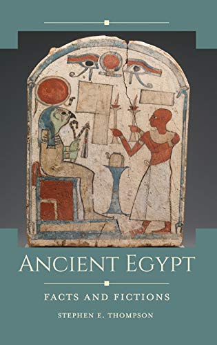 Ancient Egypt: Facts and Fictions (Historical Facts and Fictions)