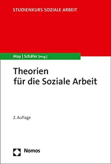 Theorien für die Soziale Arbeit (Studienkurs Soziale Arbeit)