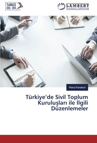 Türkiye’de Sivil Toplum Kuruluşları ile İlgili Düzenlemeler