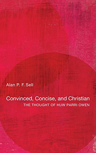 Convinced, Concise, and Christian: The Thought of Huw Parri Owen