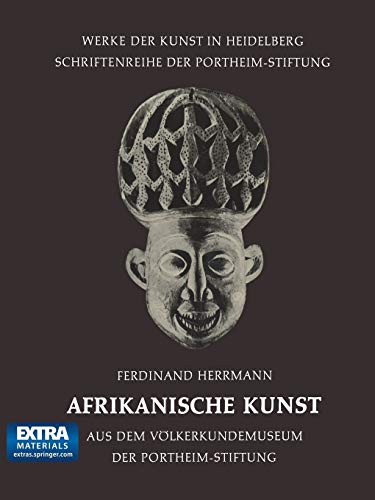 Afrikanische Kunst: Aus Dem Völkerkundemuseum Der Portheim-Stiftung (Werke Der Kunst In Heidelberg) (German Edition) (Werke der Kunst in Heidelberg, 3, Band 3)