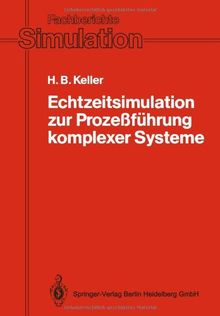 Echtzeitsimulation zur Prozeßführung Komplexer Systeme: Entwurf und Realisierung eines Systems zur Interaktiven Graphischen Modellierung und zur ... (Fachberichte Simulation) (German Edition)