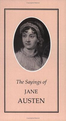 The Sayings of Jane Austen (Duckworth Sayings Series)