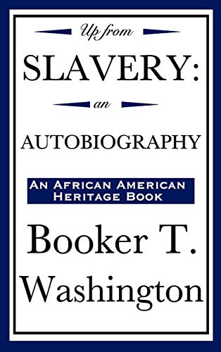 Up from Slavery: An Autobiography (an African American Heritage Book)
