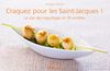 Craquez pour les Saint-Jacques ! : la star des coquillages en 30 recettes