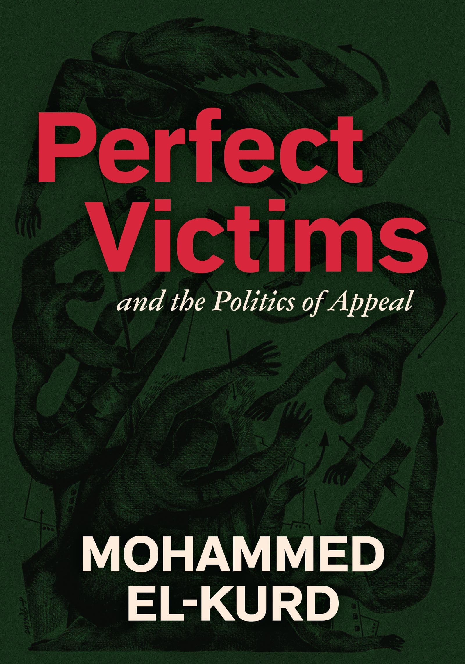 Mohammed El-Kurd Perfect Victims, And The Politics Of Appeal