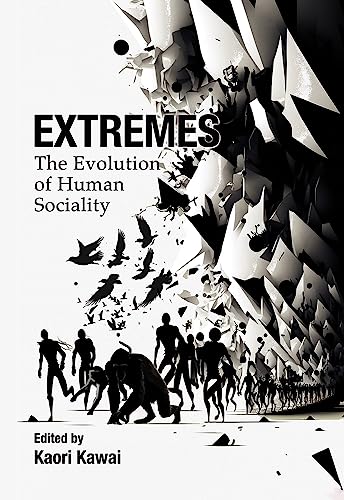 Extremes: The Evolution of Human Sociality