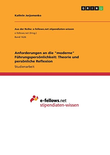 Anforderungen an die moderne Führungspersönlichkeit: Theorie und persönliche Reflexion