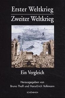 Erster Weltkrieg. Zweiter Weltkrieg: Ein Vergleich. Krieg, Kriegserlebnis, Kriegserfahrung in Deutschland