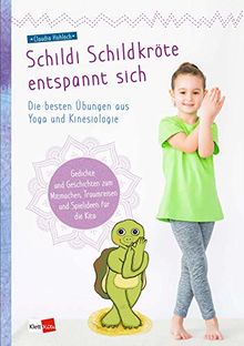 Schildi Schildkröte entspannt sich: Die besten Übungen aus Yoga und Kinesiologie