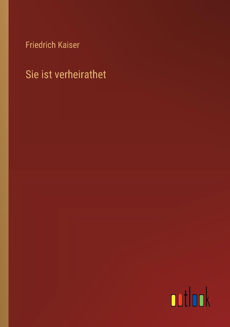 Sie ist verheirathet