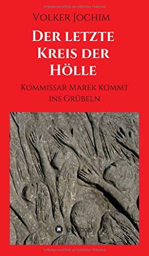 Der letzte Kreis der Hölle: Kommissar Marek kommt ins Grübeln