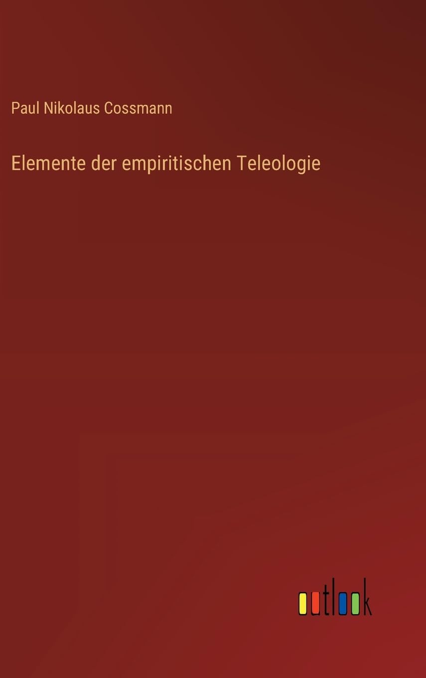 Elemente der empiritischen Teleologie