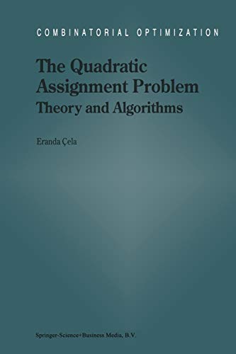 The Quadratic Assignment Problem: Theory and Algorithms (Combinatorial Optimization, 1, Band 1)