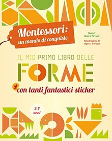 Il mio primo libro delle forme. Montessori: un mondo di conquiste von Piroddi, Chiara | Buch | Zustand akzeptabel