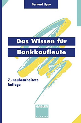 Das Wissen für Bankkaufleute: Bankbetriebslehre Betriebswirtschaftslehre Bankrecht Wirtschaftsrecht Rechnungswesen, Organisation, Datenverarbeitung