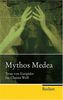 Mythos Medea: Texte von Euripides bis Christa Wolf