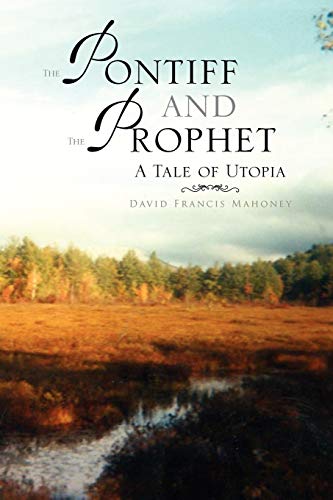 The Pontiff and The Prophet: A Tale of Utopia