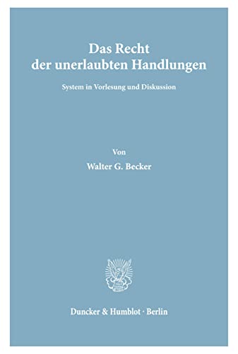 Das Recht der unerlaubten Handlungen.: System in Vorlesung und Diskussion.