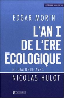 L'an I de l'ère écologique : la Terre dépend de l'homme qui dépend de la Terre