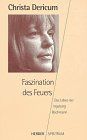 Faszination des Feuers - Das Leben der Ingeborg Bachmann