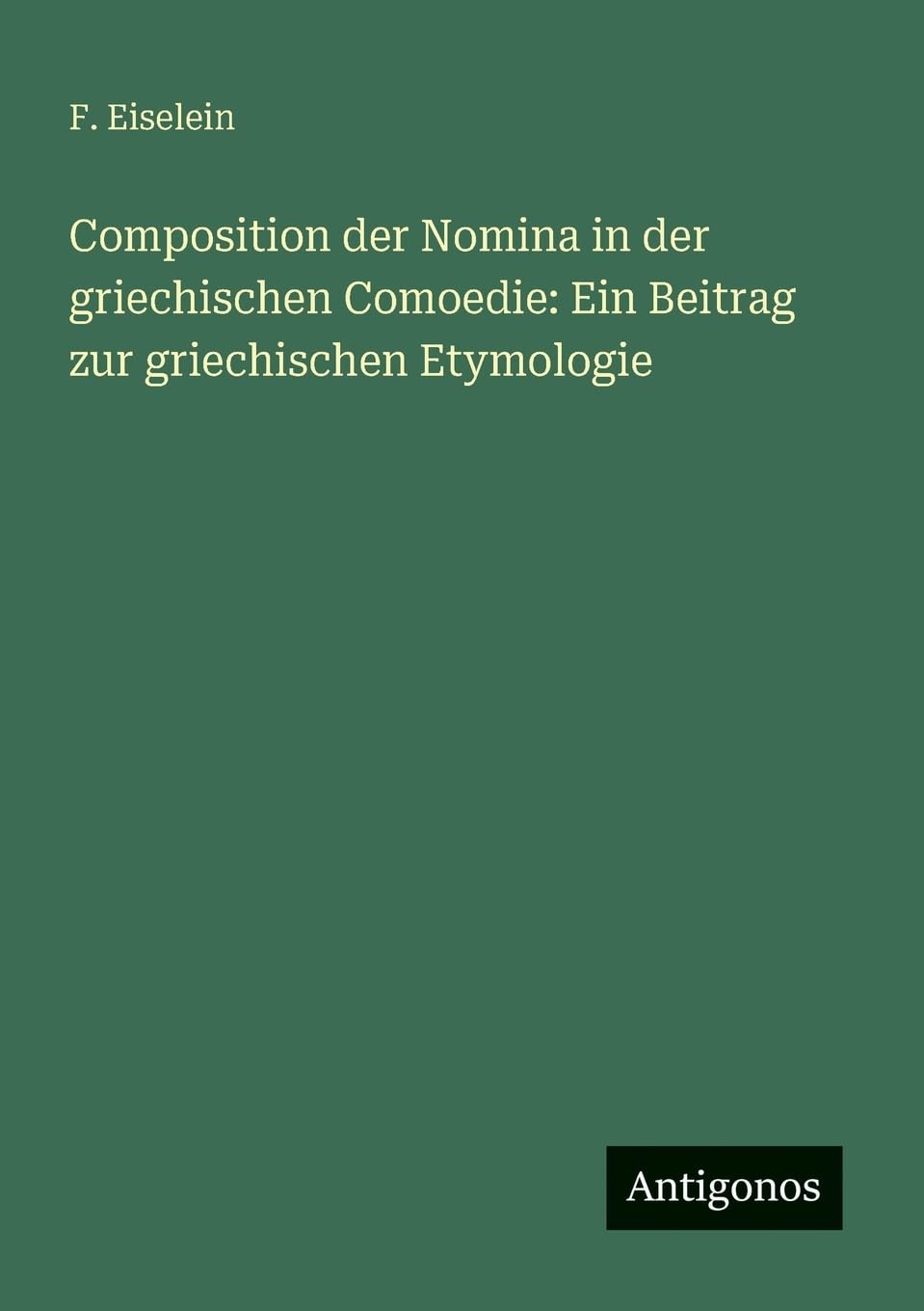 Composition der Nomina in der griechischen Comoedie: Ein Beitrag zur griechischen Etymologie