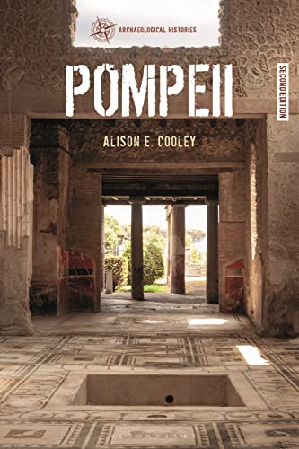 Cooley, Dr Alison E. Pompeii (Archaeological Histories)
