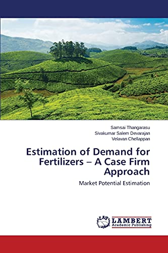 Estimation of Demand for Fertilizers – A Case Firm Approach: Market Potential Estimation