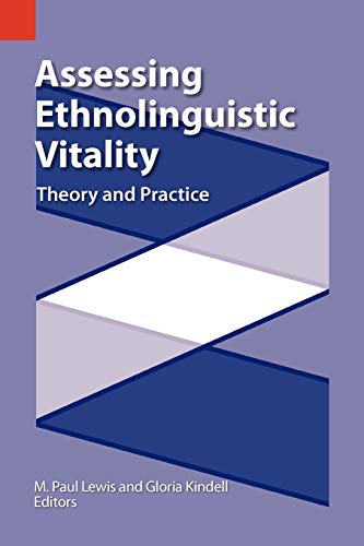 Assessing Ethnolinguistic Vitality: Theory and Practice (Publications in Sociolinguistics Series, Band 3)